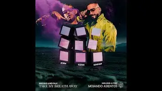 Maluma & Feid x Brooks & Mo Falk - Mojando Asientos x Take My Breath Away (Adem Scenn Mashup)