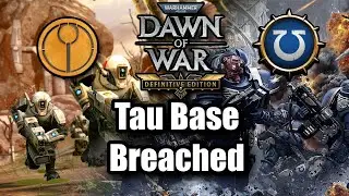База Тау прорвана! Ультрамарины сокрушили ряды Огненных Воинов! #warhammer40k #dawnofwar #tau