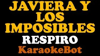 Javiera & Los Imposibles - Respiro (Karaoke Pista Original) [ KaraokeBot ]