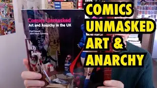 Comics Unmasked : Art and Anarchy in the UK by Paul Gravett British Library Book Review