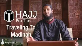 Traveling to Madinah - #HajjProTips