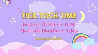 🧠 Tick Tock Time: Songs for Children to Learn About Self-Discipline & Habits 🎶