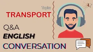 Q&A English Conversation | Topic 54: TRANSPORT