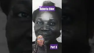 Part 5 #RobertaElder #crimestories #atlanta  #crime  #crimenews #crimestory #truecrimeallthetime