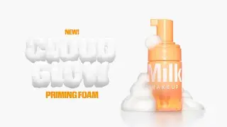MILK MAKEUP | MEET CLOUD GLOW PRIMING FOAM
