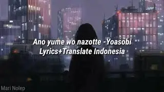 Ano yume wo nazotte - Yoasobi Lyrics+Terjemahan Indonesia