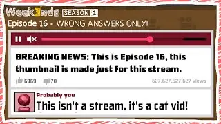 [Survive the Internet] WRONG ANSWERS ONLY!「Week3nds S1E16」