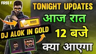 Tonight Update | 18 September New Event , DJ Alok In Gold | Aaj Raat 12 bjai Kya Aayaiga free fire