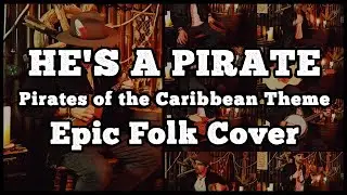 He's a Pirate &ndash; Epic Folk Cover 🏴&zwj;☠️ (Pirates of the Caribbean Multi-Instrumental)