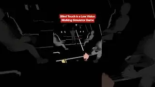 Blind Touch is a low vision simulator game that lets you experience a new immersive sensory journey.