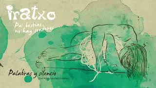 IRATXO. Palabras y silencio