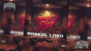Ready 2 Ride - Raskal Loko Feat. Slikk Eastwood & El Duran
