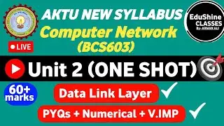 Computer Network Unit 2 One shot BCS603 | Link Layer Unit 2 One shot Computer Network|  AKTU PYQs
