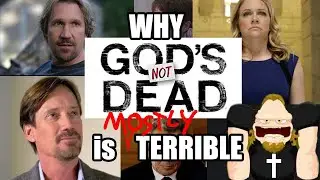 Why the God's Not Dead Trilogy is MOSTLY Terrible | Coyote Rants