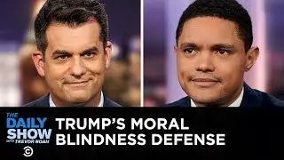 Trump&rsquo;s Ukraine Scandal and the Moral Blindness Defense | The Daily Show