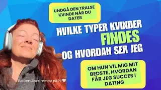 Undg&aring; den tralse kvinde n&aring;r du dater