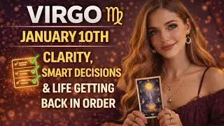 VIRGO ♍ JANUARY 10TH &mdash; Clarity, Smart Decisions & Life Getting Back in Order | VIRGO TAROT READING