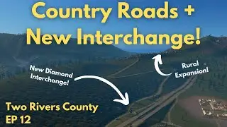 Building rural roads with development PLUS a new interchange! | Episode 12 | Cities Skylines