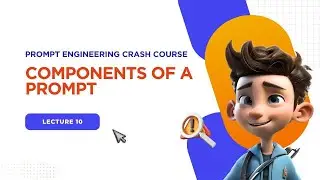 Components Of A Prompt Explained | Core Elements That Control and Shape AI Responses