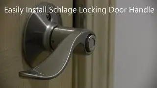 Как установить дверную ручку Schlage Bed and Bath с возможностью перенавешивания на новую дверь