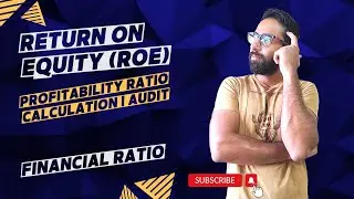 95. Return on Equity (ROE) | Profitability Ratio | Calculation | Audit & Analysis - Financial Ratio