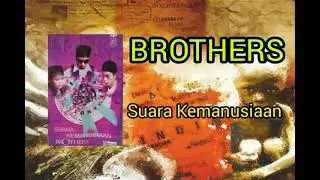 Brothers (Elji & Salleh) -Suara Kemanusiaan