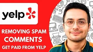 How To GET PAID From Yelp Removing Spam Comments ONLY WAY (2025)