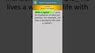 Idioms, With a capital -- #english #easyenglisheveryday #englishidiom