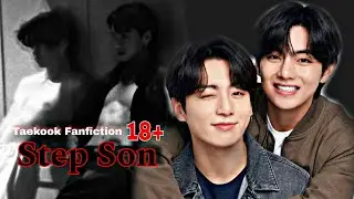 18+ Step Son - Taekook FF #fanfiction #ff #taehyung #jungkook #viral