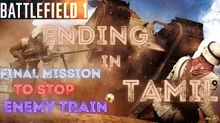 Battlefield 1 ENDING in TAMIL... PC Walkthrough ( RTX 3060, 1080p Ultra Settings)