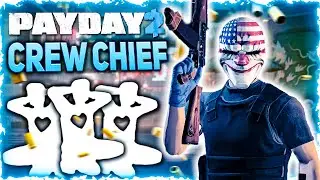 PAYDAY 2: The Ultimate Crew Chief Build For 2023
