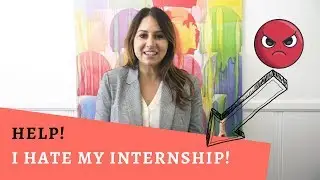 Help! I Hate My Internship!