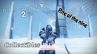 Destiny 2 Rite of the nine collectibles