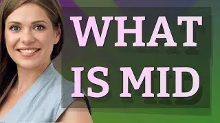 Mid | meaning of Mid