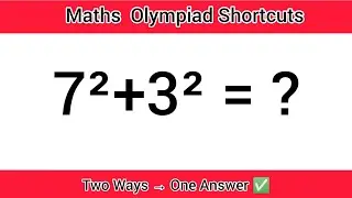 Maths Olympiad Shortcuts | solve 7&sup2;+3&sup2; in two ways 