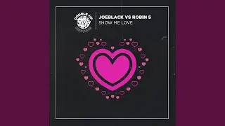 Show Me Love (Joeblack's 2020 Extended Boogie Remix)