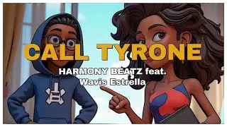 Call Tyrone - HARMONY BEATZ ft. Wavis Estrella (2 Time Riddim) 