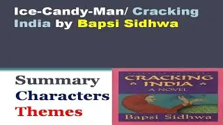 Ice Candy Man / Cracking India by Bapsi Sidhwa | Summary | Characters | Themes | in Hindi, Urdu.
