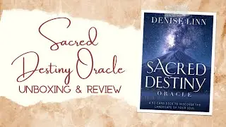 Sacred Destiny Oracle Cards Unboxing and Review