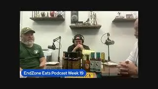 Week 19 End Zone Eats Podcast
