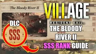 How To Get SSS Rank in The Bloody River 2 as Ethan  - Resident Evil Village Mercenaries DLC