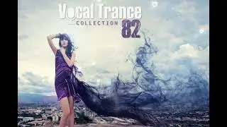 Vocal Trance Collection Vol. 82