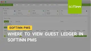 [OBSOLETE] Where to View Guest Ledger in Softinn PMS (Hotel PMS)
