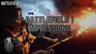 Battlefield 1 - First Impressions