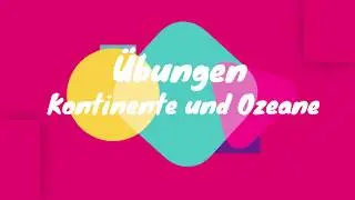 RZG Test 1 Übung Kontinente und Ozeane