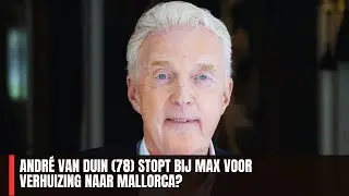 Andr&eacute; van Duin (78) stopt bij MAX voor verhuizing naar Mallorca?