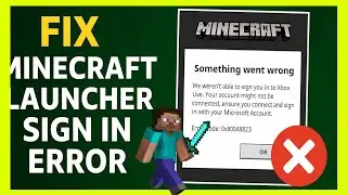 Fix Minecraft Launcher Sign In Error 0x80048823 | 100% Working PC Method
