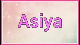 Asiya | Name Origin Meaning