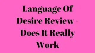 Language Of Desire Review - Does It Really Work