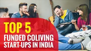 Top 5 Funded Co-Living Start-Ups In India Presented By RealtyNXT | Must Know Series